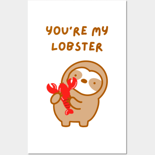 You’re My Lobster Sloth Posters and Art